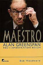 Maestro Alan Greenspan FED i amerykański Boom